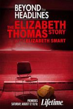 Watch Beyond the Headlines: The Elizabeth Thomas Story with Elizabeth Smart Movie2k