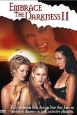 Watch Embrace the Darkness II Movie2k
