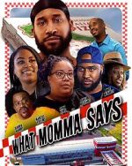Watch What Momma Says Movie2k
