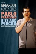 Watch Pablo Francisco: Bits and Pieces - Live from Orange County Movie2k
