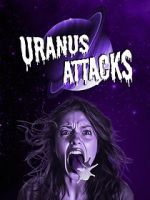 Watch Uranus Attacks Movie2k