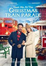 Watch Meet Me at the Christmas Train Parade Movie2k