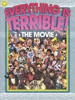 Watch Everything Is Terrible: The Movie Movie2k