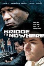 Watch The Bridge to Nowhere Movie2k