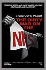 Watch The Dirty War on the National Health Service Movie2k