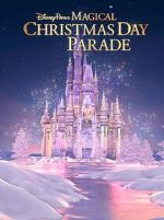 Watch Disney Parks Magical Christmas Day Parade (TV Special 2022) Movie2k