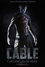 Watch Cable Chronicles of Hope Movie2k