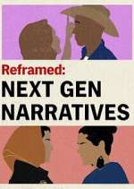 Watch Reframed: Next Gen Narratives Movie2k