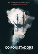 Watch Conquistadors: The Rise and Fall Movie2k