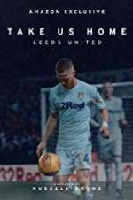 Watch Take Us Home: Leeds United Movie2k