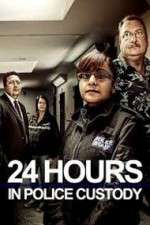 Watch 24 Hours in Police Custody Movie2k
