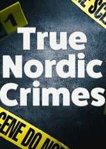 Watch True Nordic Crimes Movie2k