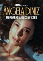 Watch Ângela Diniz: Murdered and Convicted Movie2k