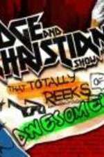 Watch The Edge and Christian Show That Totally Reeks of Awesomeness Movie2k