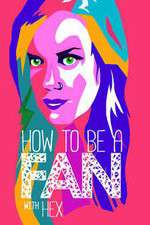 Watch How to Be a Fan with Hex Movie2k
