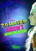 Watch ZOMBIES: Addison's Moonstone Mystery Movie2k