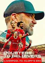 Watch Doubters to Believers Liverpool FC: Klopp\'s Era Movie2k