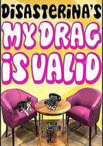 Watch Disasterina's My Drag Is Valid Movie2k
