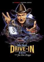 Watch The Last Drive-In with Joe Bob Briggs Movie2k