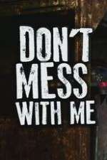Watch Don’t Mess With Me Movie2k