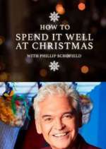 Watch How to Spend It Well at Christmas with Phillip Schofield Movie2k