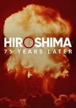 Watch Hiroshima and Nagasaki: 75 Years Later Movie2k