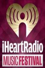 Watch iHeartRadio Music Festival Movie2k