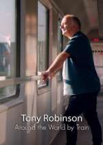 Watch Around the World by Train with Tony Robinson Movie2k