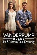Watch Vanderpump Rules: Jax & Brittany Take Kentucky Movie2k