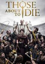 Watch Those About to Die Movie2k