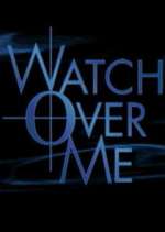 Watch Watch Over Me Movie2k