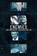 Watch Enemies: The President, Justice & The FBI Movie2k