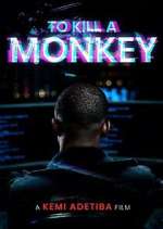 Watch To Kill A Monkey Movie2k