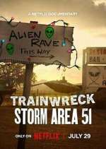 Watch Trainwreck: Storm Area 51 Movie2k
