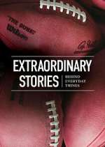 Watch Extraordinary Stories Behind Everyday Things Movie2k