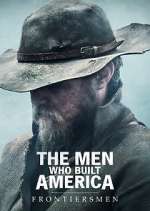 Watch The Men Who Built America: Frontiersmen Movie2k