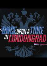 Watch Once Upon a Time in Londongrad Movie2k