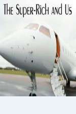 Watch The Super-Rich and Us Movie2k