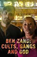 Watch Ben Zand: Cults, Gangs and God Movie2k