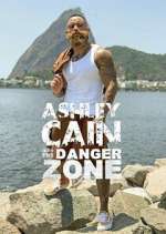 Watch Ashley Cain: Into The Danger Zone Movie2k