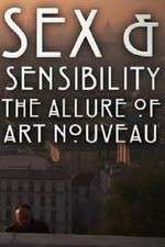 Watch Sex and Sensibility The Allure of Art Nouveau Movie2k