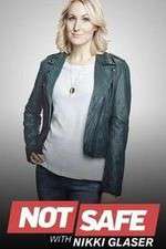 Watch Not Safe with Nikki Glaser Movie2k