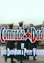 Watch Comrade Dad Movie2k