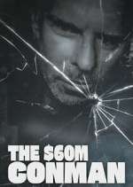 Watch The Sixty Million Dollar Conman Movie2k