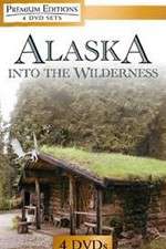 Watch Alaska Into the Wilderness Movie2k