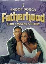 Watch Snoop Dogg\'s Fatherhood: Cori and Wayne\'s Story Movie2k