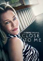 Watch Close to Me Movie2k
