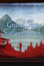 Watch Grand Tours of Scotland\'s Lochs Movie2k