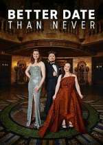 Watch Better Date Than Never Movie2k