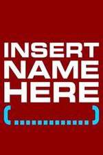 Watch Insert Name Here Movie2k